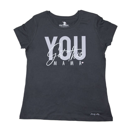 You Got This Mama, Mum Organic Cotton T-Shirt