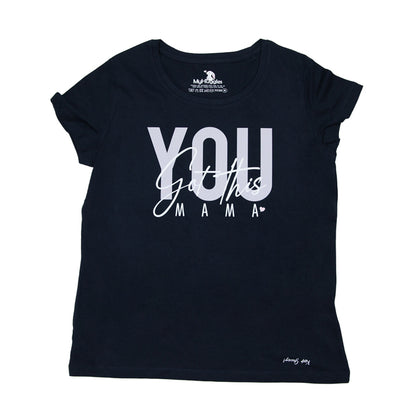 You Got This Mama, Mum Organic Cotton T-Shirt