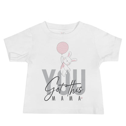 You Got This Mama, Baby Girl Cotton T-Shirt