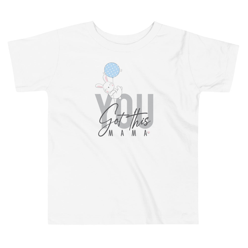 You Got This Mama, Toddler Boy Cotton T-Shirt